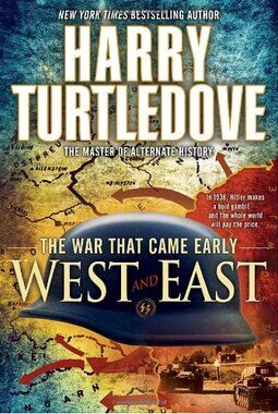 The War That Came Early: West and East by Harry Turtledove
